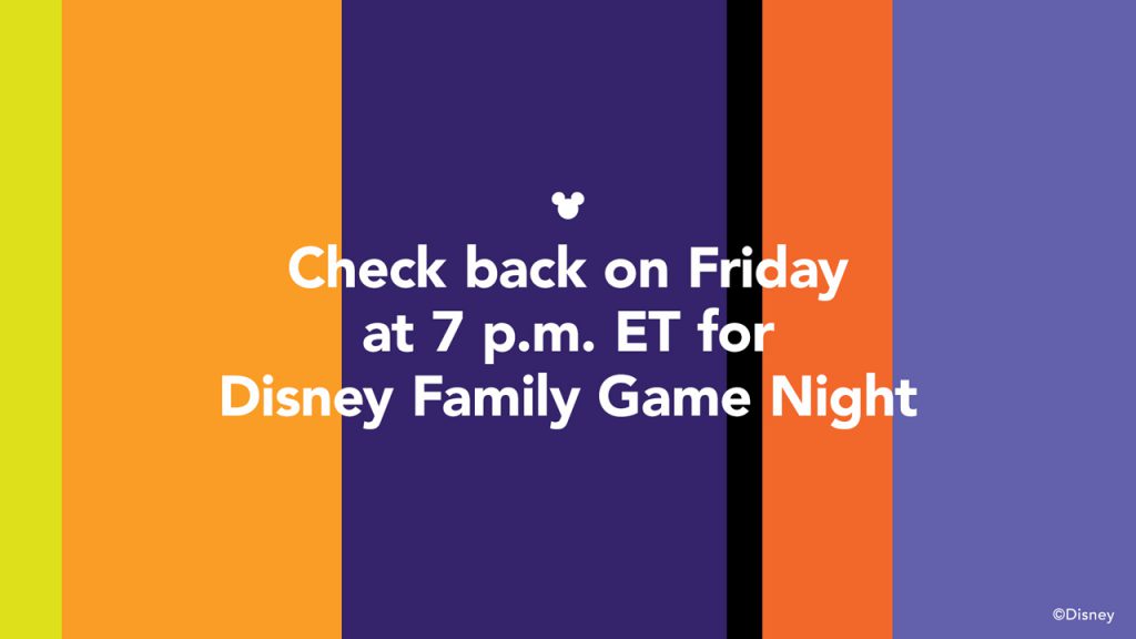 Check back on Friday at 7 pm ET for Disney Family Game Night